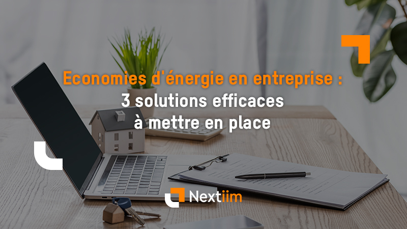 Economies d'énergie en entreprise - Nextiim